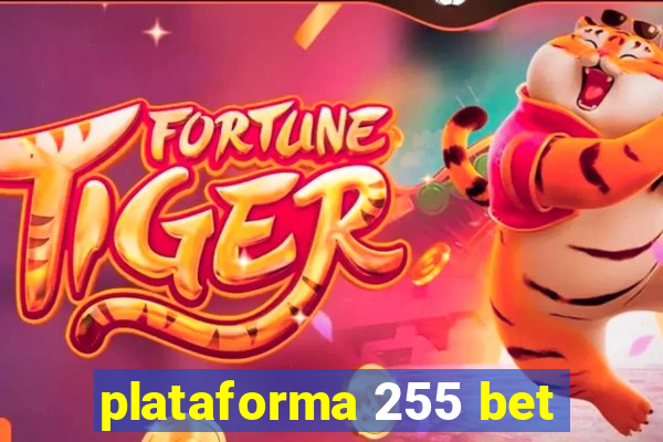 plataforma 255 bet